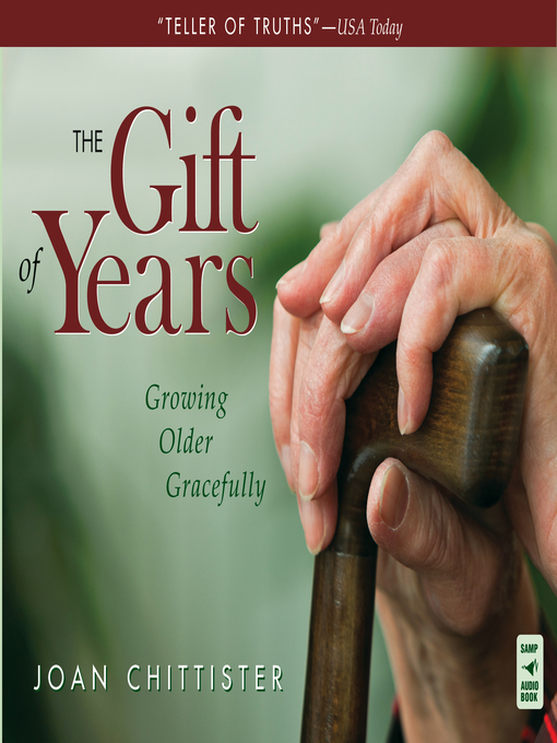 Title details for The Gift of Years by Joan Chittister - Wait list